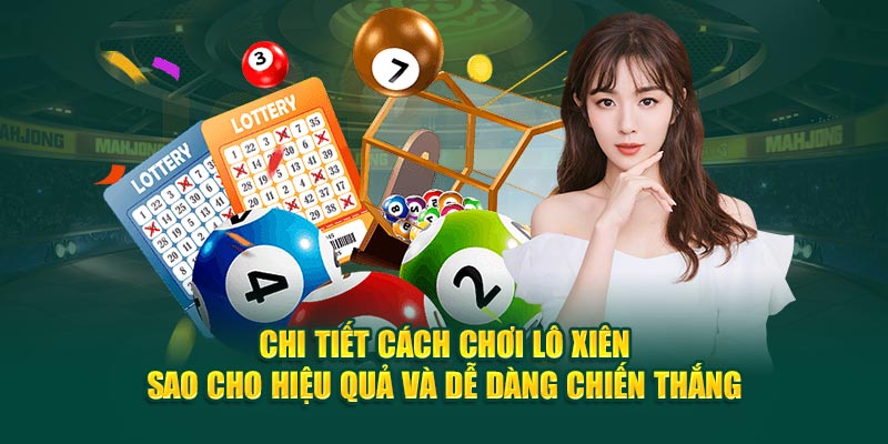 chi-tiet-cach-choi-lo-xien-sao-cho-hieu-qua-va-de-dang-chien-thang