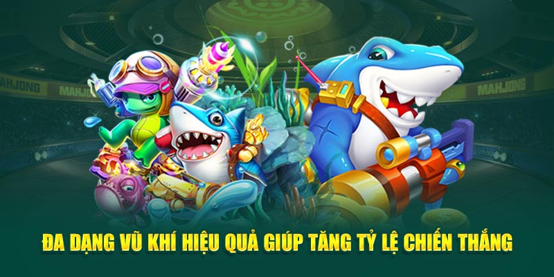 da-dang-vu-khi-hieu-qua-giup-tang-ty-le-chien-thang