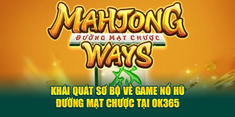 khai-quat-so-bo-ve-game-no-hu-duong-mat-chuoc-tai-ok365