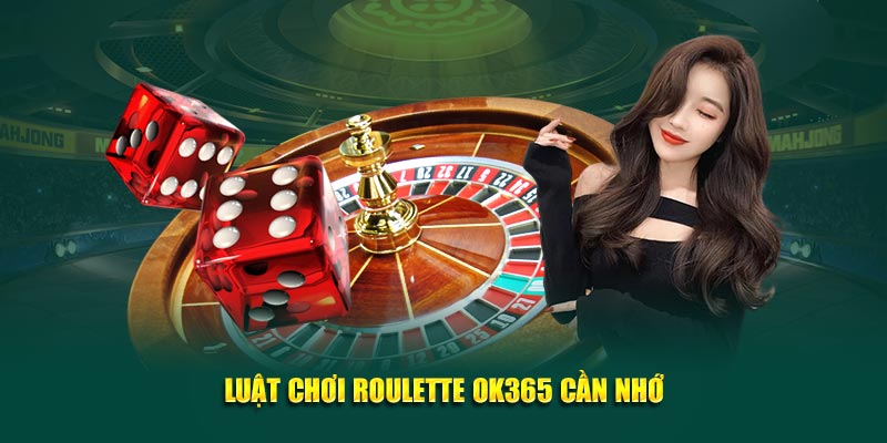 luat-choi-roulette-ok365-can-nho