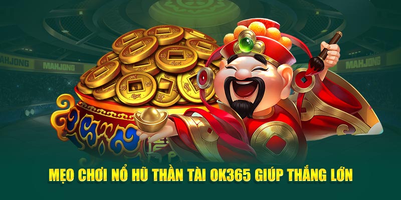 meo-choi-no-hu-than-tai-ok365-giup-thang-lon