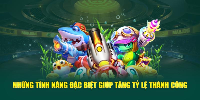 nhung-tinh-nang-dac-biet-giup-tang-ty-le-thanh-cong
