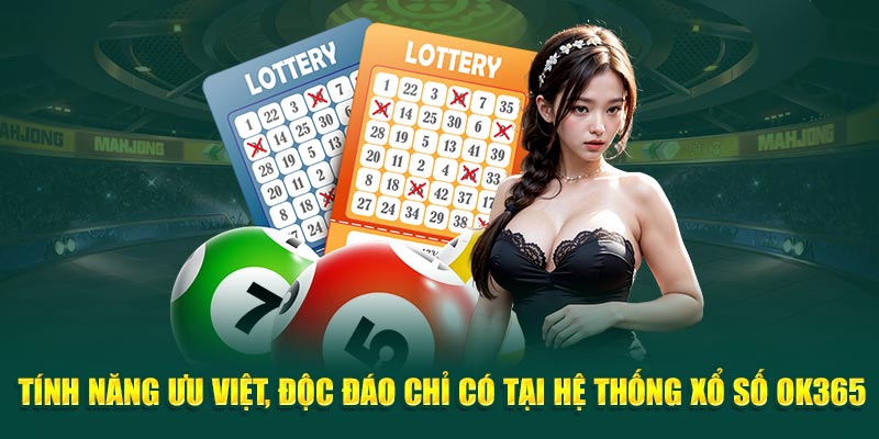 tinh-nang-uu-viet-doc-dao-chi-co-tai-he-thong-xo-so-ok365